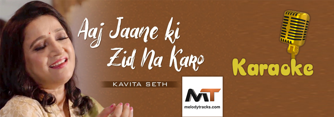 Aaj Jaane Ki Zid Na Karo - Live Version
