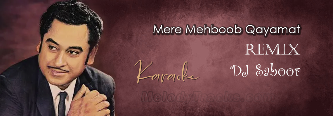 Mere Mehboob Qayamat Hogi - Remix - VIDEO Karaoke