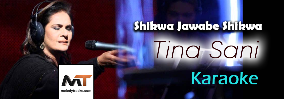 Shikwa Jawabe Shikwa - Tina Sani