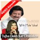 Tujhe Dekh Kar Dhadakta Hai Dil - With Male Vocal - Mp3 + VIDEO Karaoke - Alka - Punkaj