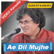 Ae Dil Mujhe le Kar - Live - Mp3 + VIDEO Karaoke - Sudeep Banerji 