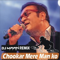 Chookar Mere Man Ko - Karaoke Mp3 - Dj Maan Remix - Abhijeet Battacharya