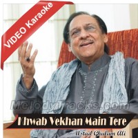 Khwab Vekhan Main Tere - Mp3 + VIDEO Karaoke - Ghulam Ali