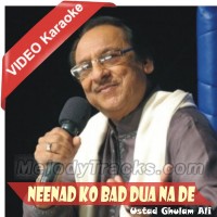 Neenad Ko Bad Dua Na De - Mp3 + VIDEO Karaoke - Ghulam Ali