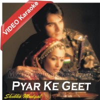 Pyar Ke Geet - Mp3 + VIDEO Karaoke - Shubha Mudgal