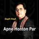 Apne Honthon Par Sajana Chahta Hoon - Karaoke Mp3 - Jagjit Singh