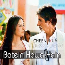 Batein Hawa Hain Sari - Karaoke Mp3 - Shreya Goshal - Cheeni Kum - 2007