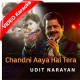 Chandni Aaya Hai Tera Deewana - Mp3 + VIDEO Karaoke - Udit Narayan