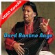 Dard Bantne Aaye - Mp3 + VIDEO Karaoke - Salamat Ali Khan