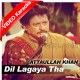 Dil Lagaya Tha Dillagi - Mp3 + VIDEO Karaoke - Attaullah