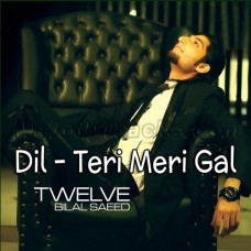 Dil - Teri Meri Gal Ban Gayi - Karaoke Mp3 - Bilal Saeed