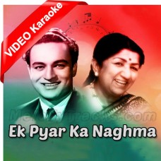 Ek Pyar Ka Naghma Hai - Mp3 + VIDEO Karaoke - Lata Mangeshkar - Mukesh