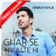 Ghar Se Nikalte Hi - Unplugged - Mp3 + VIDEO Karaoke - Armaan Malik