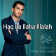 Haq La Ilaha Illalah - Karaoke Mp3 - Milad Raza Qadri - Islamic Kalam