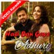 Hasi Ban Gaye - Male Version - Mp3 + VIDEO Karaoke - Ami Mishra - Hamari Adhuri Kahani