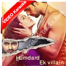 Humdard jo tu mera - Mp3 + VIDEO karaoke - Ek Villain - Arijit Singh