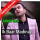 Ik Baar Madinay Main - Mp3 + VIDEO Karaoke - Milad Raza Qadri - Islamic Kalam