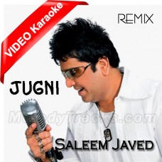 Jugni Remix - MP3 + VIDEO Karaoke - Saleem Javed