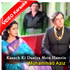 Kaanch Ki Duniya Mein Hamein - Mp3 + VIDEO Karaoke - Anjaam - 1994 - Muhammad Aziz