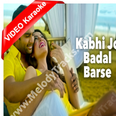 Kabhi Jo Badal Barse Karaoke