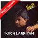 Kuch Larkiyan - Mp3 + VIDEO Karaoke - Sajjad Ali