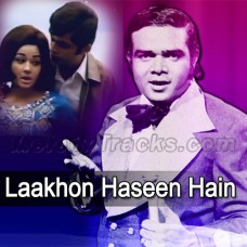 Laakhon Haseen Hain Mujhe - Karaoke Mp3 - Ahmed Rushdi
