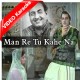 Man Re Tu Kahe Na Dheer - Mp3 + VIDEO Karaoke - Mohammad Rafi - Chitralekha