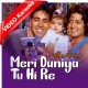 Meri Duniya Tu Hi Re - Mp3 + VIDEO Karaoke - Sonu Nigam - Shaan - Shankar Mahadevan