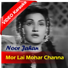 Mor Lai Mohar Channa - Mp3 + VIDEO Karaoke - Noor Jahan