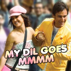 My Dil Goes Mmmm - Karaoke Mp3 - Shaan - Gayatri Ganjawala