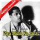 Piya Milan Ko Jana - Mp3 + VIDEO Karaoke - Pankaj Mullick