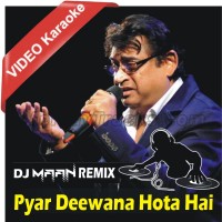 Pyar Deewana Hota Hai - Mp3 + VIDEO Karaoke - Dj Maan - Remix - Amit Kumar