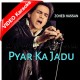 Pyar Ka Jadu - Mp3 + VIDEO Karaoke - Zohaib Hassan - Jhoom