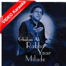 Rabba Yaar Mila De - New Version - Mp3 + VIDEO Karaoke - Gulam Ali