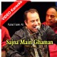 Sajna Main Ghama De - Mp3 + VIDEO Karaoke - Rahat Fateh