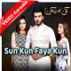 Sun Kun Faya Kun - Mp3 + VIDEO Karaoke - Sahir Ali Bagga - Manwa Sisters