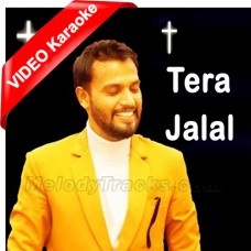 Tera Jalal - Mp3 + VIDEO Karaoke - Bakhsheesh Masih - Christian