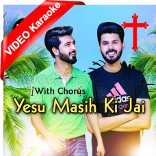 Yesu Masih Ki Jai - With Chorus - Mp3 + VIDEO Karaoke - Daim Gill - Shahzeb Gospel - Christian