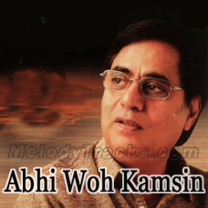 Abhi Woh Kamsin - Karaoke Mp3 - Jagjit Singh