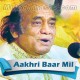 Aakhri Baar Mil Rahey Hain Hum - Karaoke Mp3 - Mehdi Hassan