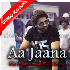 Aa Jaana mix by Lijo George & DJ Chetas - Mp3 + VIDEO Karaoke - Darshan Raval & Prakriti Kakar