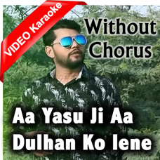 Aa Yashu Ji Aa - Without Chorus - Mp3 + Video Karaoke  - Sonu Paul Bhatti
