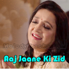 Aaj Jaane Ki Zid Na Karo - Live Version - Karaoke Mp3 - Kavita Seth