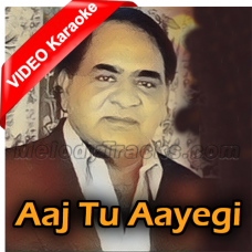 Aaj Tu Aayegi - Mp3 + VIDEO Karaoke - Mujeeb Alam