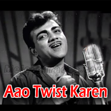Aao Twist Karen - Karaoke Mp3 - Manna Dey