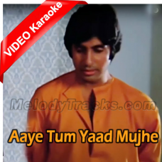 Aaye Tum Yaad Mujhe Karaoke