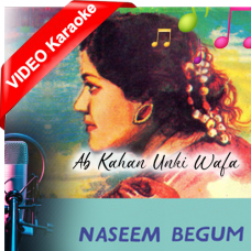 Ab Kahan Unki Wafa - Mp3 + VIDEO Karaoke - Naseem Begum