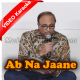Ab Na Jaane Ki Karo Baat - Mp3 + VIDEO Karaoke - Rajan Vaidyanathan