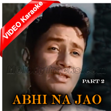 Abhi Na Jao Chod Kar - Part 2 - Mp3 + VIDEO Karaoke - Asha
