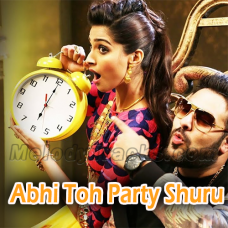 Abhi To Party Shuru Hui Hai - Karaoke mp3 - Baadsha & Aastha